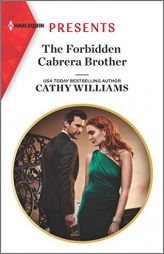 The Forbidden Cabrera Brother (Harlequin Presents) by Cathy Williams Paperback Book