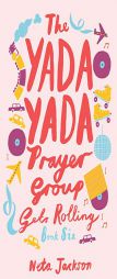 The Yada Yada Prayer Group Gets Rolling by Neta Jackson Paperback Book