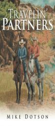 Travelin' Partners by Mike Dotson Paperback Book