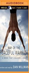 Way of the Peaceful Warrior: A Book That Changes Lives by Dan Millman Paperback Book