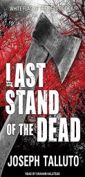 Last Stand of the Dead (White Flag of the Dead) by Joseph Talluto Paperback Book