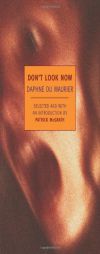 Don't Look Now: Selected Stories of Daphne Du Maurier by Daphne du Maurier Paperback Book