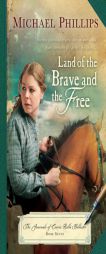 Land of the Brave and the Free (The Journals of Corrie Belle Hollister) by Michael Phillips Paperback Book