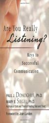 Are You Really Listening?: Keys to Successful Communication by Paul J. Donoghue Paperback Book
