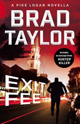Exit Fee: A Pike Logan Novella by Brad Taylor Paperback Book