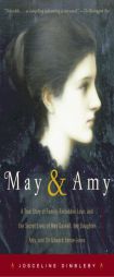 May and Amy: A True Story of Family, Forbidden Love, and the Secret Lives of May Gaskell, Her Daughter Amy, and Sir Edward Burne-Jones by Josceline Dimbleby Paperback Book