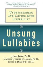 Unsung Lullabies: Understanding and Coping with Infertility by JANET JAFFE Paperback Book