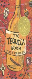 The Tequila Worm by Viola Canales Paperback Book
