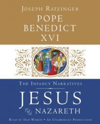 Jesus of Nazareth: The Infancy Narratives by Pope Benedict XVI Paperback Book