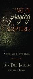 The Art of Praying Scriptures by John Paul Jackson Paperback Book