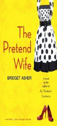 The Pretend Wife by Bridget Asher Paperback Book