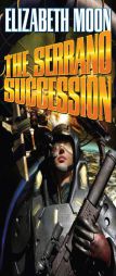 The Serrano Succession (Serrano/Suiza Series) by Elizabeth Moon Paperback Book