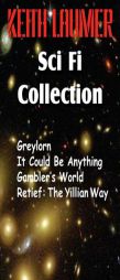 The Keith Laumer SciFi Collection, Greylorn, It Could Be Anything, Gambler's World, Retief: The Yillian Way by Keith Laumer Paperback Book