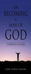 On Becoming a Man of God by John Patrick Ireland Paperback Book