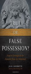 True and False Possession: How to Distinguish the Demonic from the DeMented by Jean Lhermitte Paperback Book