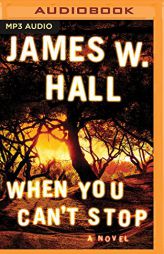 When You Can't Stop (Harper McDaniel) by James W. Hall Paperback Book