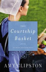 The Courtship Basket by Amy Clipston Paperback Book