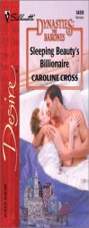 Sleeping Beauty's Billionaire  (Dynasties: The Barones) by Caroline Cross Paperback Book