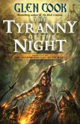 The Tyranny of the Night: Book One of the Instrumentalities of the Night by Glen Cook Paperback Book