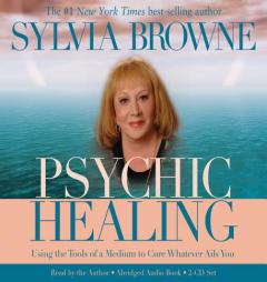 Psychic Healing 2-CD: Using the Tools of a Medium to Cure Whatever Ails You by Sylvia Browne Paperback Book