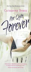 Not Quite Forever by Catherine Bybee Paperback Book