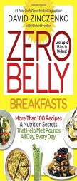 Zero Belly Breakfasts: More Than 100 Recipes & Nutrition Secrets That Help Melt Pounds All Day, Every Day! by David Zinczenko Paperback Book