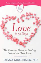 Love in 90 Days: The Essential Guide to Finding Your Own True Love by Diana Kirschner Paperback Book