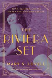 The Riviera Set: Glitz, Glamour, and the Hidden World of High Society by Mary S. Lovell Paperback Book