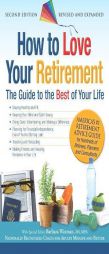 How to Love Your Retirement: The Guide to the Best of Your Life by Barbara Waxman Paperback Book