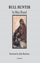 Bull Hunter by Max Brand Paperback Book