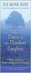 The Dance of the Dissident Daughter by Sue Monk Kidd Paperback Book