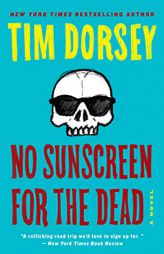 No Sunscreen for the Dead: A Novel (Serge Storms) by Tim Dorsey Paperback Book