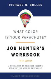What Color Is Your Parachute? Job-Hunter's Workbook, Fifth Edition: A Companion to the Best-selling Job-Hunting Book in the World by Richard N. Bolles Paperback Book