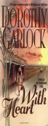 With Heart by Dorothy Garlock Paperback Book