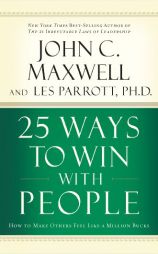 25 Ways to Win with People: How to Make Others Feel Like a Million Bucks by John C. Maxwell Paperback Book