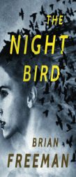 The Night Bird by Brian Freeman Paperback Book