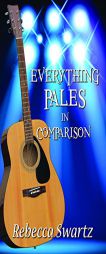 Everything Pales in Comparision by Rebecca Swartz Paperback Book