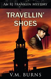 Travellin' Shoes (An RJ Franklin Mystery) by V. M. Burns Paperback Book
