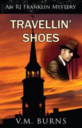 Travellin' Shoes (An RJ Franklin Mystery) by V. M. Burns Paperback Book