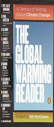 The Global Warming Reader: A Century of Writing about Climate Change by Bill McKibben Paperback Book