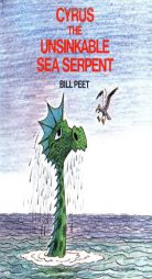 Cyrus the Unsinkable Sea Serpent by Bill Peet Paperback Book