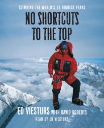 No Shortcuts to the Top: Climbing the World's 14 Highest Peaks by Ed Viesturs Paperback Book