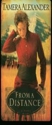 From a Distance (Timber Ridge Reflections) by Tamera Alexander Paperback Book
