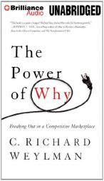 The Power of Why: Breaking Out in a Competitive Marketplace by C. Richard Weylman Paperback Book