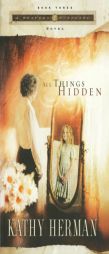 All Things Hidden (A Seaport Suspense Novel) by Kathy Herman Paperback Book