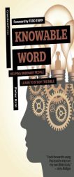 Knowable Word: Helping Ordinary People Learn to Study the Bible by Peter Krol Paperback Book