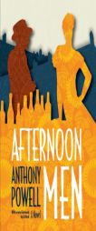 Afternoon Men by Anthony Powell Paperback Book
