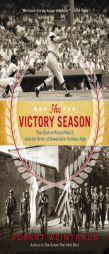 The Victory Season: The End of World War II and the Birth of Baseball's Golden Age by Robert Weintraub Paperback Book