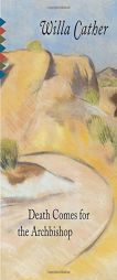 Death Comes for the Archbishop by Willa Cather Paperback Book