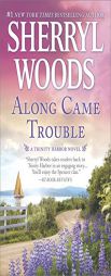 Along Came Trouble by Sherryl Woods Paperback Book
